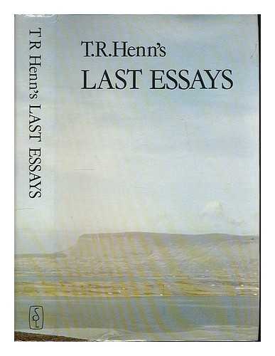 HENN, T. R. (THOMAS RICE) 1901-1974 - Last essays / [by] Thomas Rice Henn