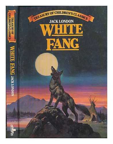 LONDON, JACK (1876-1916) - White Fang / Jack London [Treasury of children's classics]