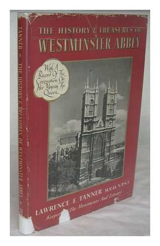 TANNER, LAWRENCE E. (LAWRENCE EDWARD) - The history and treasures of Westminster Abbey