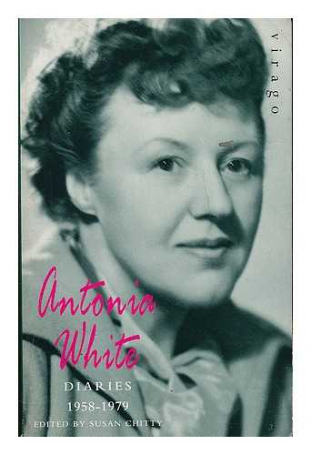 WHITE, ANTONIA - Diaries 1958-1979 / Antonia White ; edited by Susan Chitty.