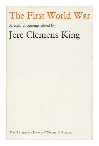 KING, JERE CLEMENS - The First World War : Selected Documents / Edited by Jere Clemens King