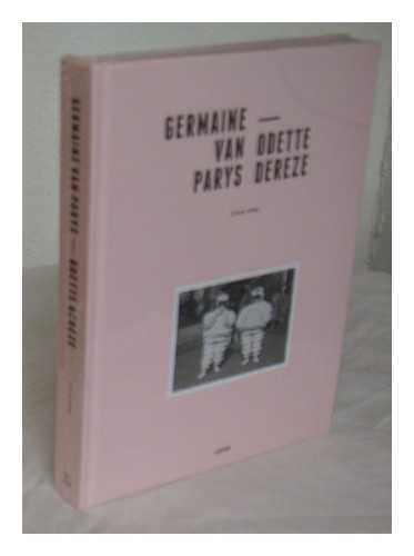 SWINNEN, JOHAN M. (1954-) - Germaine Van Parys - Odette Dereze : (1918-1996) / author - curator, Johan Swinnen