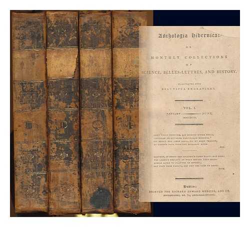 ANTHOLOGIA HIBERNICA - Anthologia Hibernica: or, Monthly collections of science, belles-lettres, and history (Dublin, Ireland : 1793 : Cumulation)