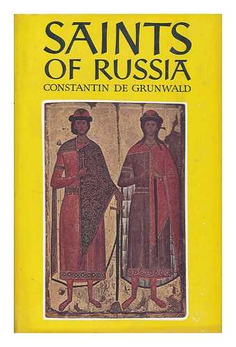 GRUNWALD, CONSTANTIN DE - Saints of Russia / Translated by Roger Capel