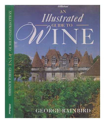 RAINBIRD, GEORGE - An illustrated guide to wine