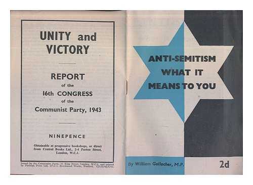 GALLACHER, WILLIAM (1881-1965) - Anti-Semitism, what it means to you