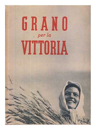 PUGLIESE, ANTONIO - Grano per la Vittoria