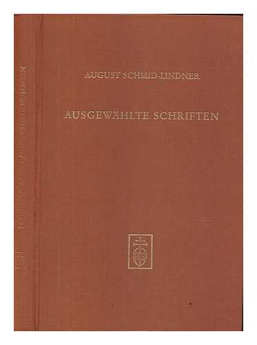 SCHMID-LINDNER, AUGUST (1870-1959) - Ausgewhlte Schriften