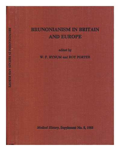 BYNUM, WILLIAM F. - Brunonianism in Britain and Europe / edited by W.F. Bynum and Roy Porter