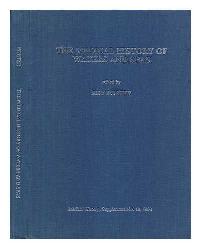 PORTER, ROY (1946-2002) - The Medical History of Waters and Spas / edited by Roy Porter.