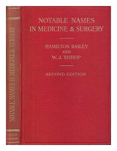 BAILEY, HAMILTON (1894-1961) - Notable names in Medicine and Surgery : short biographies of some of those whose discoveries (not necessarily the greatest medical discoveries) have become eponymous in the medical and allied professions
