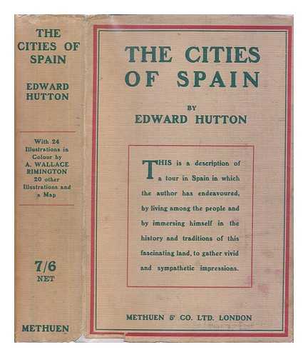 HUTTON, EDWARD (1875-1969) - The cities of Spain