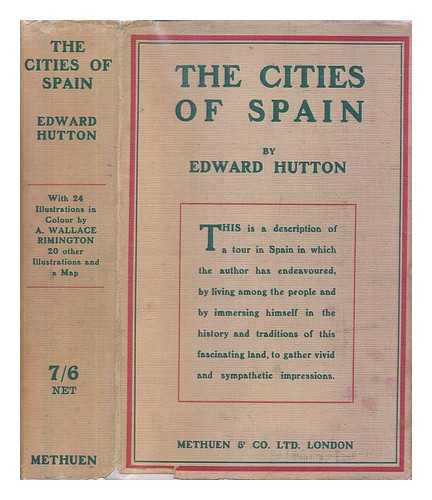 Hutton, Edward (1875-1969) - The cities of Spain