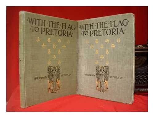 WILSON, HERBERT WRIGLEY (1866-1940) - With the flag to Pretoria : a history of the Boer War of 1899-1900 - Complete in 2 volumes