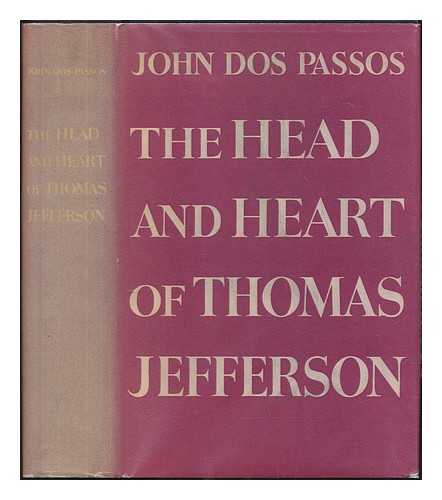 DOS PASSOS, JOHN (1896-1970) - The Head and Heart of Thomas Jefferson. With a portrait. Presentation copy