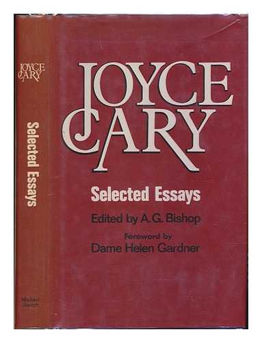 CARY, JOYCE (1888-1957) - Joyce Cary : Selected essays / edited by A.G. Bishop