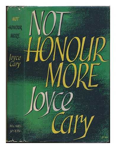 CARY, JOYCE (1888-1957) - Not honour more / Joyce Cary