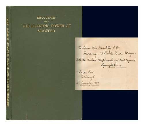 GRIEVE, SYMINGTON (1850-1932) - Discoveries about the floating power of seaweed during 50 years' research. With note upon the floating of stone by Ascidians. [Reprinted from 'Transactions and proceedings of the Botanical Society of Edinburgh,' vol. XXX, part 2.]