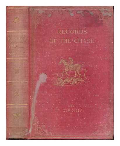 Tongue, Cornelius - Records of the chase : and memoirs of celebrated sportsmen, illustrating some of the usages of olden times and comparing them with prevailing customs