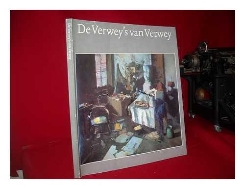 BOMANS, GODFRIED. HOOGENDONK, MABEL. VERWEY, KEES - De Verwey's van Verwey: Schilderijen, Aquarellen en Tekenigen van Kees Verwey