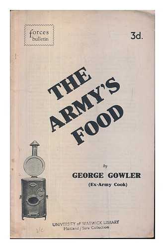 GOWLER, GEORGE - The army's food