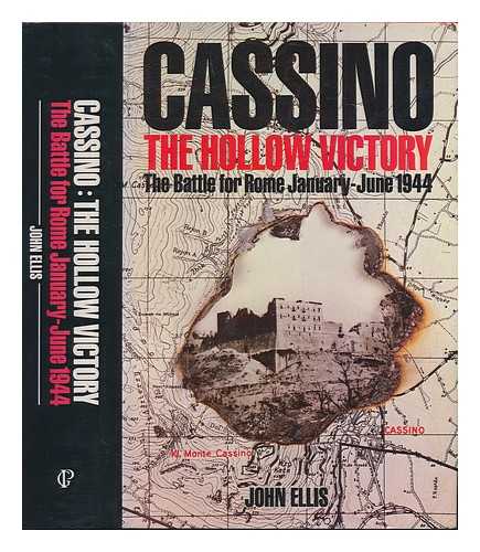 ELLIS, JOHN (1945-) - Cassino, the hollow victory : the battle for Rome, January-June 1944