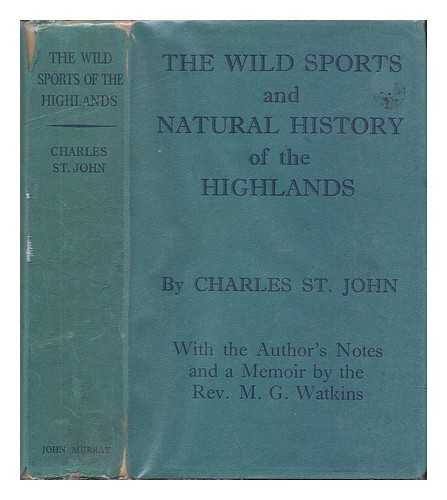 ST. JOHN, CHARLES (1809-1856). WATKINS, M. G. (1835-) - The Wild Sports and Natural History of the Highlands