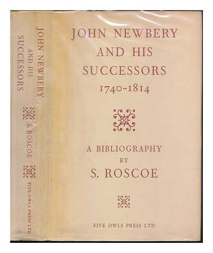 ROSCOE, S. - John Newbery and his successors : 1740-1814 / a bibliography
