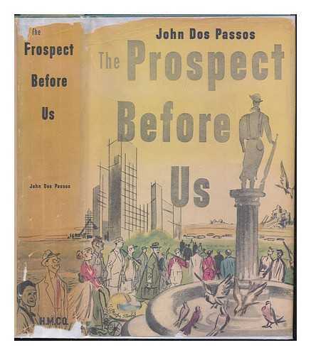 DOS PASSOS, JOHN (1896-1970). STROBEL, MICKEY - The prospect before us