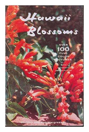 HARGREAVES, DOROTHY. HARGREAVES, BOB - Hawaii blossoms : text and color photography