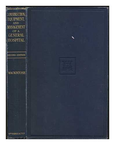 MACKINTOSH, DONALD JAMES - Construction, Equipment and Management of a General Hospital