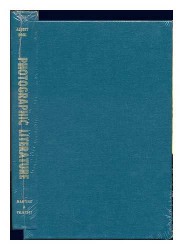 BONI, ALBERT (1892-1981) - Photographic literature : an international bibliographic guide to general and specialized literature on photographic processes, techniques, theory, chemistry, physics, apparatus, materials & applications, industry, history, biography, aesthetics