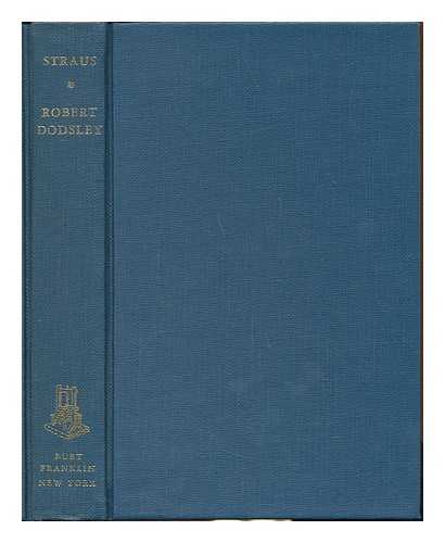STRAUS, RALPH (1882-1950) - Robert Dodsley : poet, publisher & playwright.