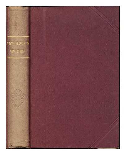 HOLROYD, ABRAHAM. JAMES, JOHN F.S.A. (1811-1867). NICHOLSON, JOHN, THE AIREDALE POET (1790-1843) - Poems by John Nicholson;  with a sketch of his life and writings by John James