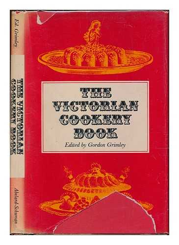 GRIMLEY, GORDON - The Victorian cookery book. Edited with an introduction by Gordon Grimley