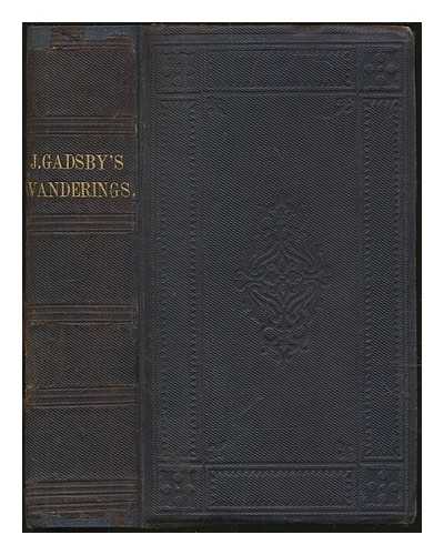 GADSBY, JOHN (1809-1893) - My Wanderings : being travels in the east in 1846-47, 1850-51, 1852-53