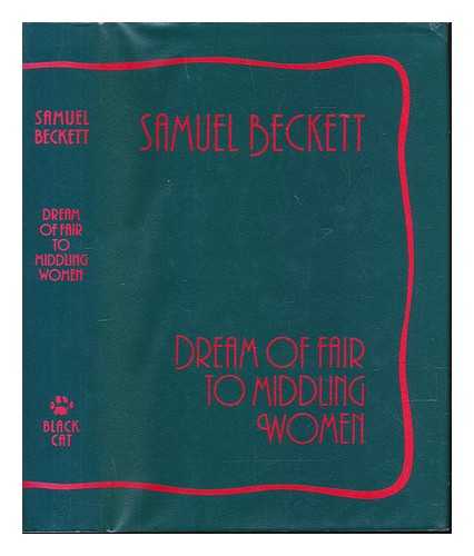 BECKETT, SAMUEL (1906-1989) - Dream of fair to middling women