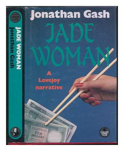 GASH, JONATHAN - Jade Woman. A Lovejoy narrative