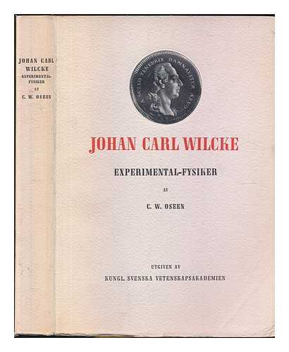 OSEEN,CARL WILHELM - Johan Carl Wilcke, experimental-fysiker. Av C. W. Oseen. With a portrait and a bibliography