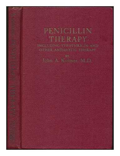 KOLMER, JOHN A. - Penicillin therapy, including tyrothricin and other antibiotic therapy