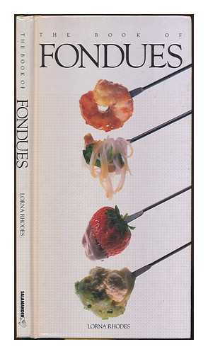 Rhodes, Lorna. Butcher, Simon - The book of fondues