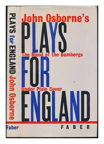 OSBORNE, JOHN (1929-1994) - Plays for England : The blood of the Bambergs ; Under plain cover