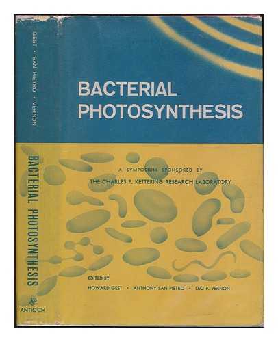 Gest, Howard - Bacterial photosynthesis. A symposium sponsored by the Charles F.Kettering Research Laboratory (held in Yellow Springs, Ohio, 18-20 March 1963)