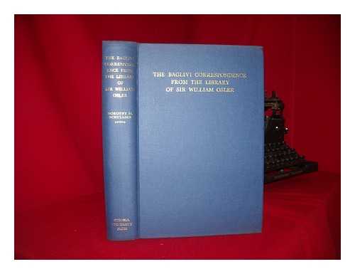 SCHULLIAN, DOROTHY MAY - The Baglivi correspondence from the library of Sir William Osler