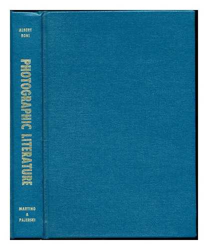 BONI, ALBERT (1892-1981) - Photographic literature : an international bibliographic guide to general and specialized literature on photographic processes, techniques, theory, chemistry, physics, apparatus, materials & applications, industry, history, biography, aesthetics