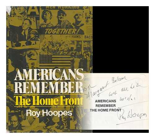 HOOPES, ROY (1922-) - Americans Remember : the Home Front. An Oral Narrative