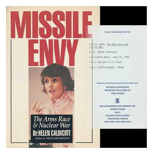 CALDICOTT, HELEN - Missile Envy : the Arms Race and Nuclear War / Helen Caldicott