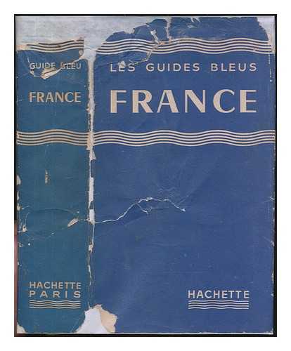 MONMARCH, GEORGES - France / ce guide a t tabli par Georges Monmarch et Charles Bacquet ; avec le collaboration de Fernand Chapelain et de Gilbert Woivr