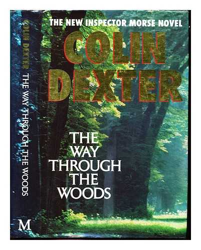 DEXTER, COLIN (1930-) - The way through the woods