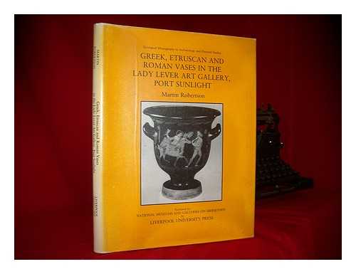 ROBERTSON, CHARLES MARTIN. LADY LEVER ART GALLERY - Greek, Etruscan and Roman vases in the Lady Lever Art Gallery, Port Sunlight